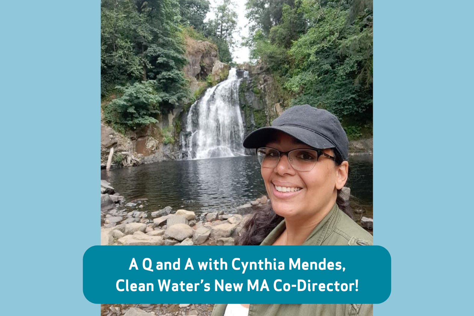 A Q and A with Cynthia Mendes, Clean Water’s New Massachusetts Co
